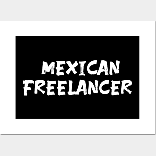 Mexican freelancer Mexico freelancer Posters and Art